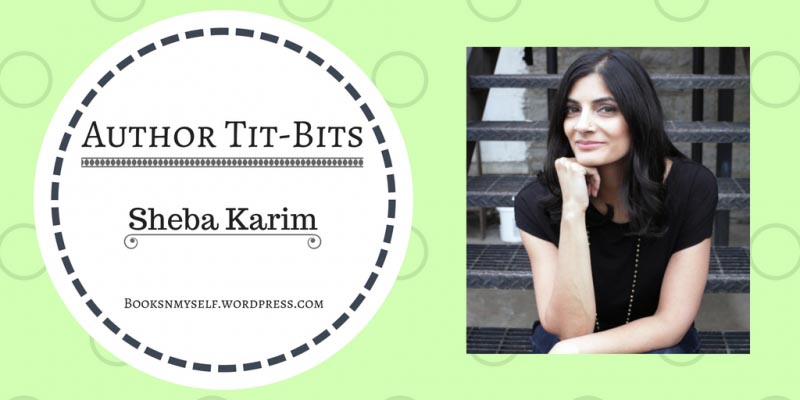 Author Tit-Bits: Sheba Karim