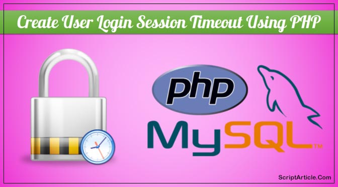 Automatic Session Timeout/logout Using PHP After X Minutes Of Inactivity/Idle Time - ScriptArticle.com