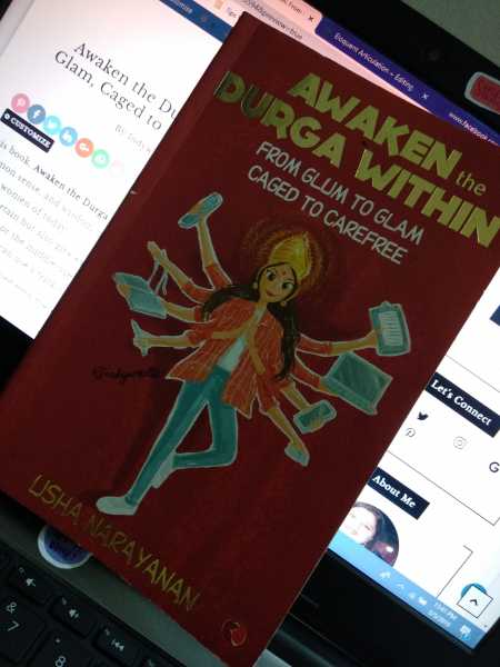 Awaken The Durga Within: From Glum To Glam, Caged To Carefree By Usha Narayanan