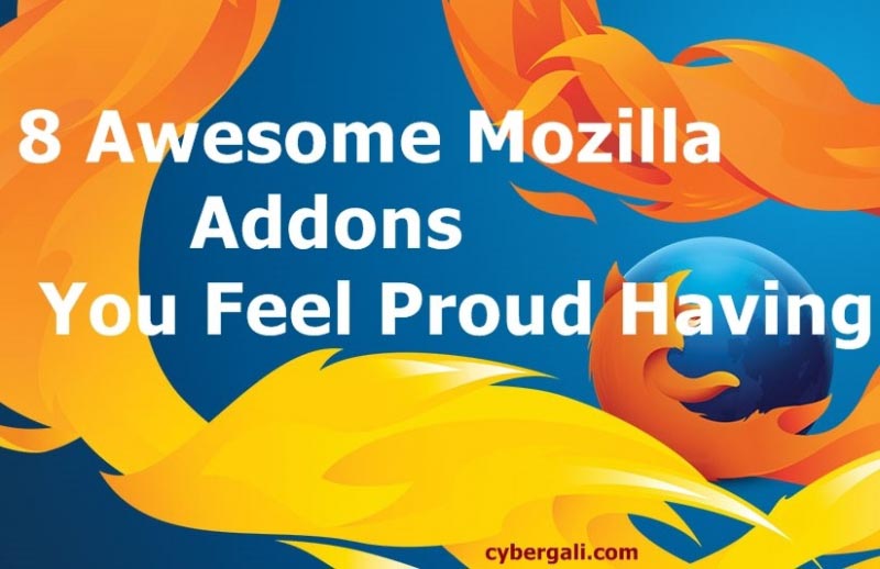Awesome Mozilla Addons You Will Feel Proud Having - Cybergali