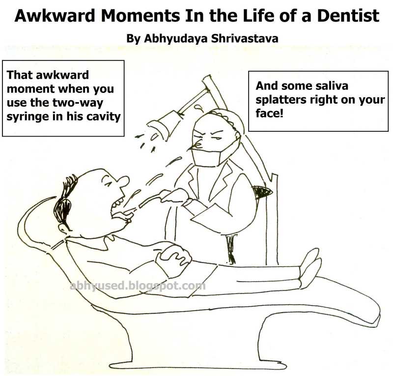 Awkward Moments In The Life Of A Dentist