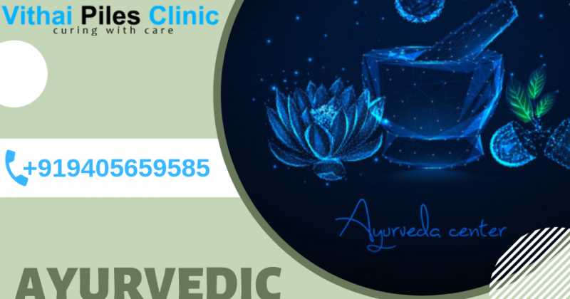 Ayurvedic Treatment For Piles Fissure And Fistula.