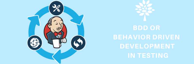 BDD Or Behavior Driven Development In Testing | Blogontop