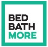 BED BATH MORE For Your Dream Home
