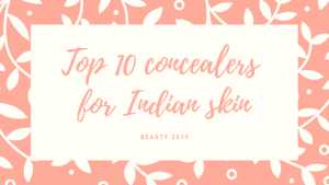 BEST CONCEALERS AVAILABLE IN INDIA 2019