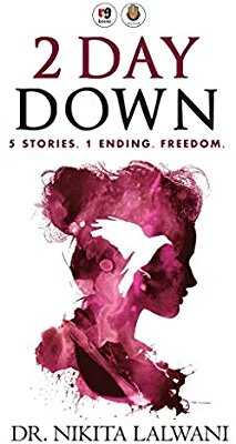 BOOK REVIEW OF- 2 Day Down        By Dr. Nikita Lalwani   
