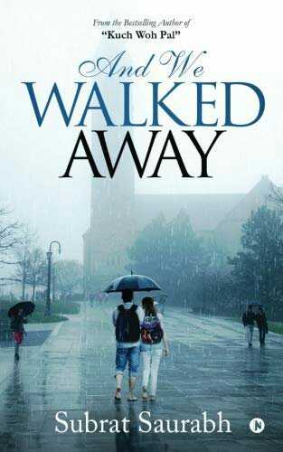 BOOK REVIEW OF- And We Walked Away     BY Subrat Saurabh