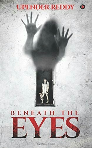 BOOK REVIEW OF- Beneath The Eyes  By Upender Reddy