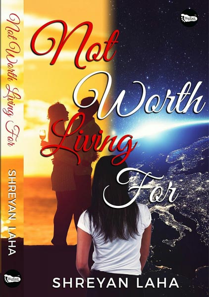 BOOK REVIEW OF- Not Worth Living For     By Shreyan Laha