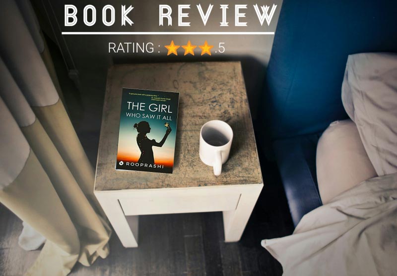 BOOK REVIEW OF ‘THE GIRL WHO SAW IT ALL’ BY ROOPRASHI