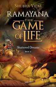 BOOK REVIEW: "Ramayana - The Game Of Life: Shattered Dreams"