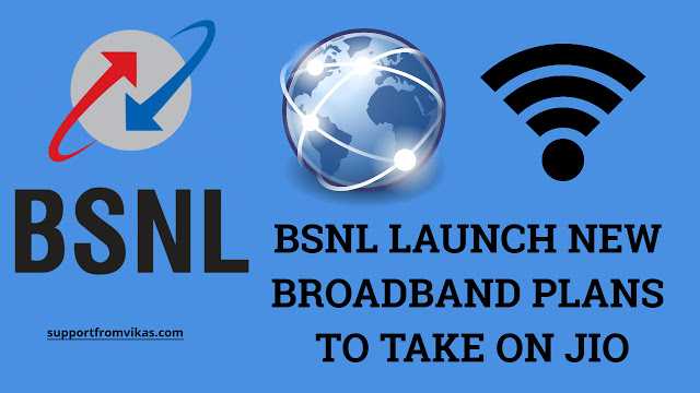 BSNL Launches New Broadband Plans With 99 Rs Daily Data  To Take On Jio GigaFiber 