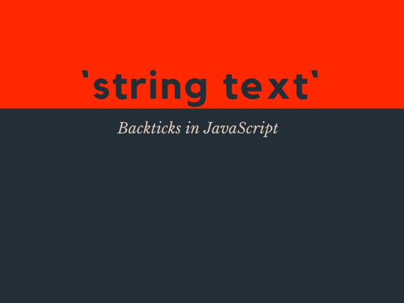 Backticks In JavaScript