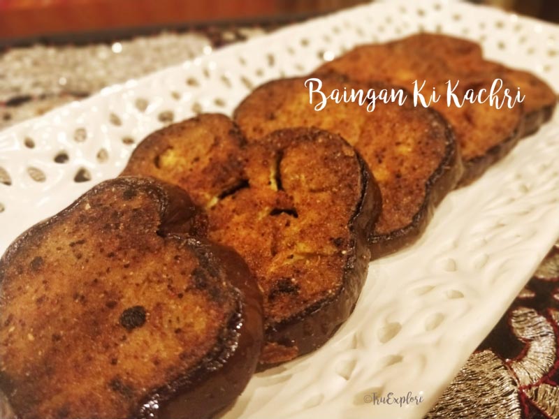 Baingan Ki Kachri / Tawa Fry Baingan / Egglant Fritter