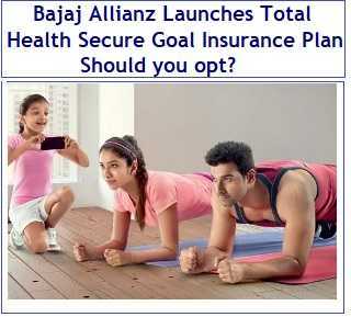 Bajaj Allianz Launches Total Health Secure Goal Plan - Should You Opt?