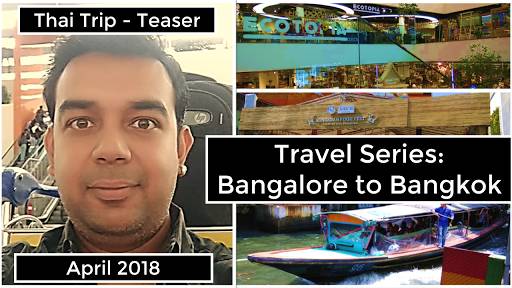 Bangalore To Bangkok - Trip To Thailand - A Teaser