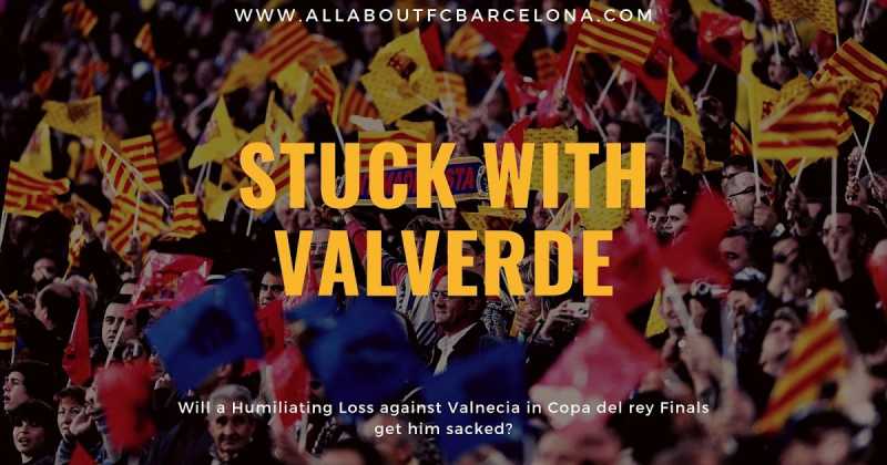 Barcelona Fans Are Praying For Another Humiliation Against Valencia In Copa Del Rey Final
