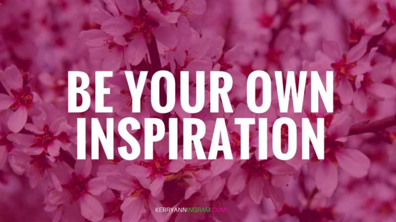 Be Your Own Inspiration..!!