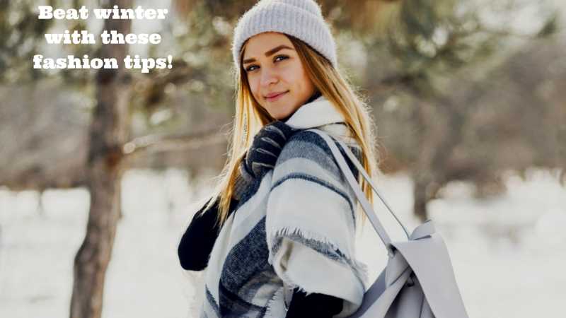 Beat Winter With These Fashion Tips! | The Fashion And City