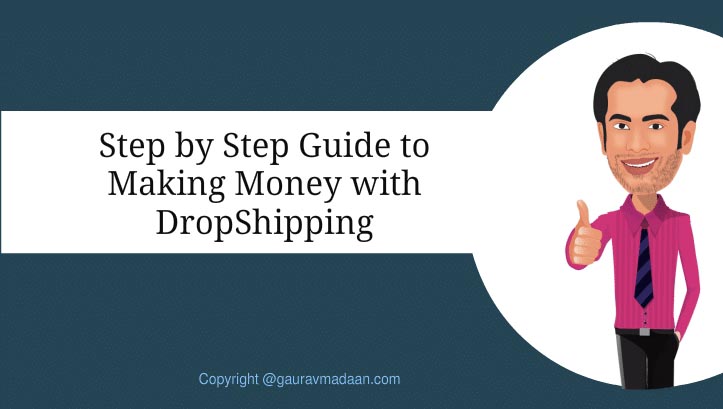 Beginners Guide To Making Money In DropShipping - Gaurav Madaan