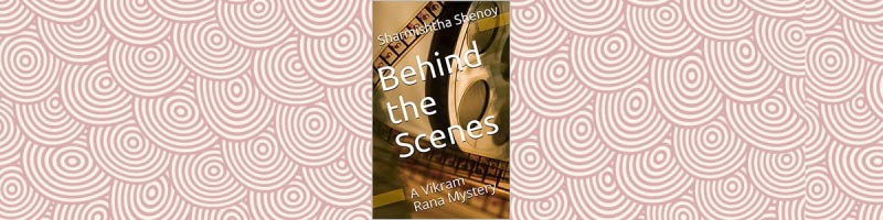 Behind The Scenes: A Vikram Rana Mystery Review - Roy D