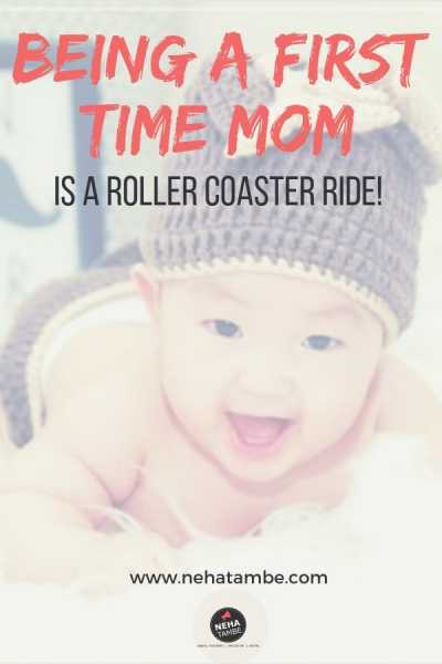 Being A First Time Mom Is A Roller Coaster Ride! - Digital Marketer | Content Writer | Mom Blogger