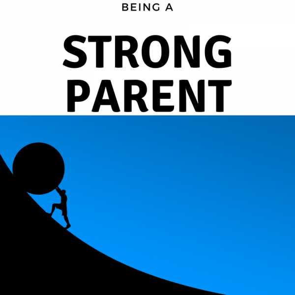 Being A Strong Parent - PoohsDen