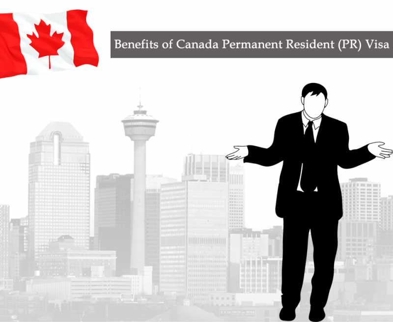 Benefits Of Canada Permanent Resident (PR) Visa