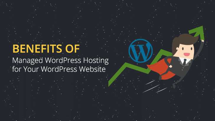 Benefits Of Managed WordPress Hosting For Your WordPress Website
