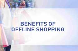Benefits of Offline Shopping - OOFFRR