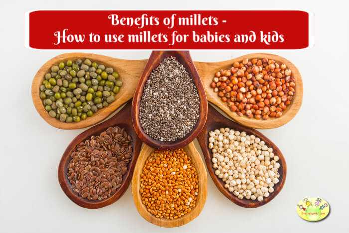 Benefits Of Millets - How To Use Millets For Babies And Kids