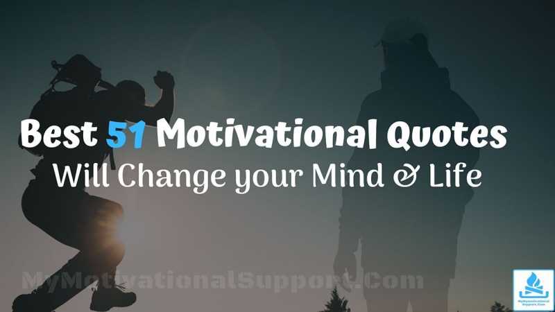 Best 51 Motivational Quotes With Image Will Change Your Mind & Life