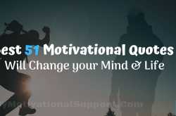 Best 51 Motivational Quotes with Image Will Change your Mind & Life