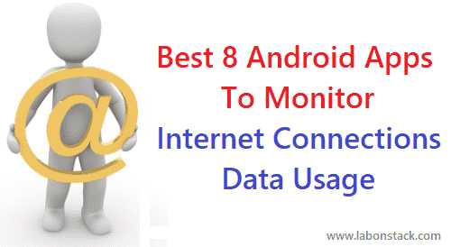Best 8 Android Apps To Monitor Internet Connections Data Usage