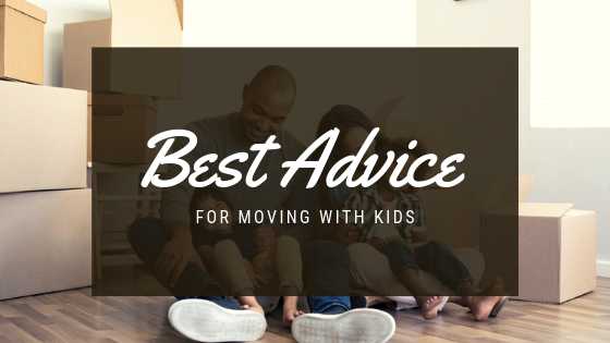 Best Advice For Moving With Kids
