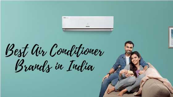 Best Air Conditioner Brands In India-2019 - Techicm