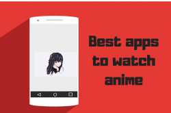 Best Anime Streaming Apps 2018: Watch And Download All Anime Series In All Languages - 10DamnBest