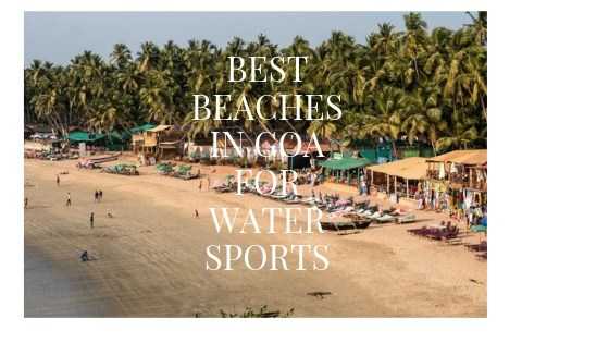Best Beaches In Goa For Water Sport Entertainment