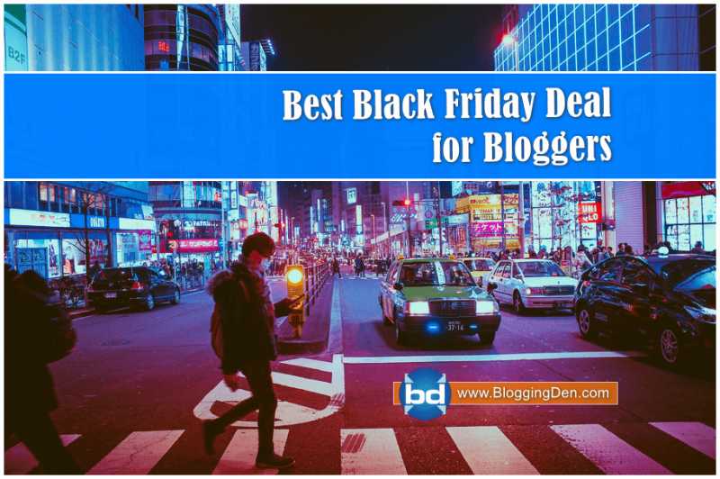 Best Black Friday Deals For Bloggers, Marketers And Web Masters 2018