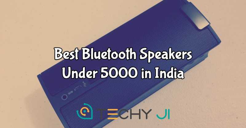 Best Bluetooth Speakers Under 5000 In India (Reviewed 2019)