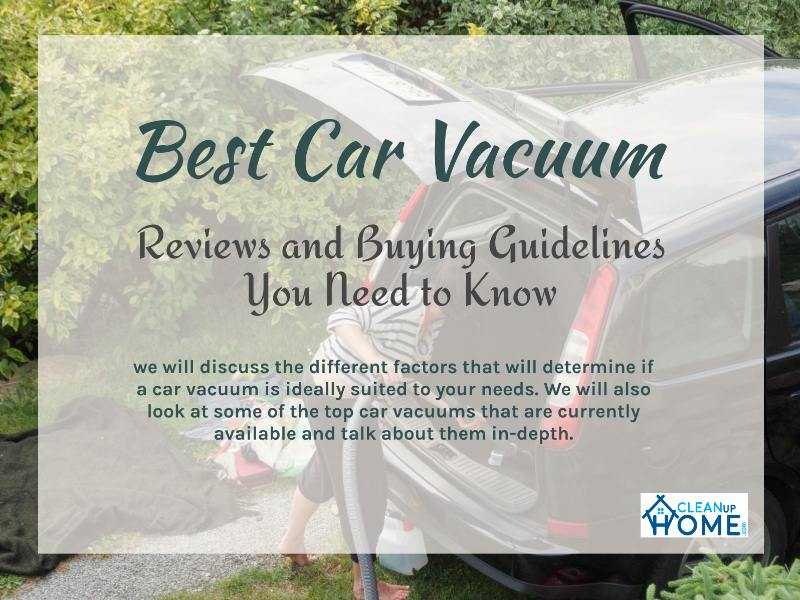 Best Car Vacuum: Reviews And Buying Detailing For Cordless, Portable, Handheld Car Vacuum