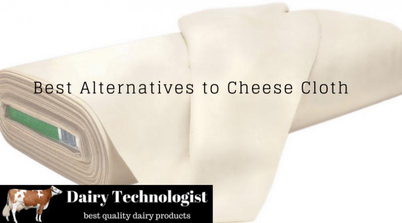 Best Cheese Cloth For Making Cheese And Available Alternatives