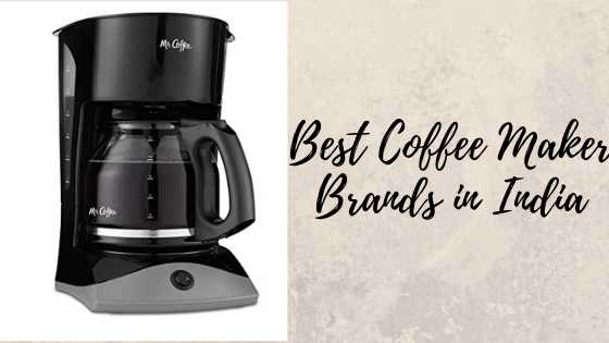 Best Coffee Maker Brands In India 2019 - Techicm