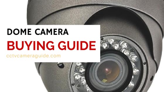 Best Dome Camera To Buy In 2018 | Buying Guide - CCTV Camera Guide