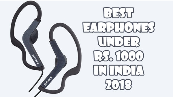 Best Earphone Under 1000 In India For 2018 | Top Best Headphone In India