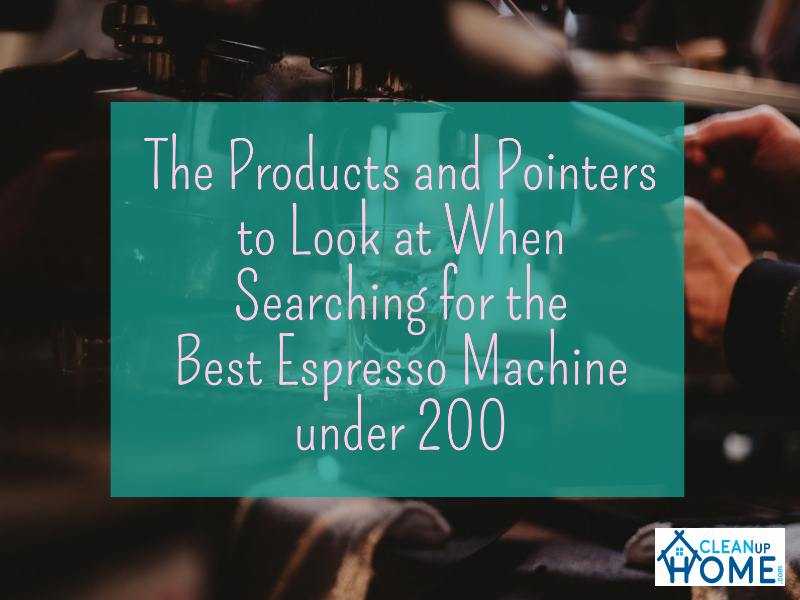 Best Espresso Machine Under 200 - 2019 Top Rated Automatic Coffee Maker