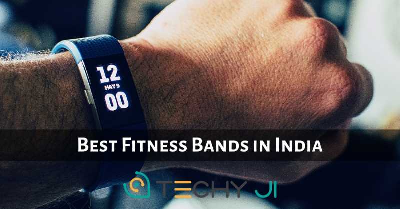 Best Fitness Bands In India (Reviewed April 2019)