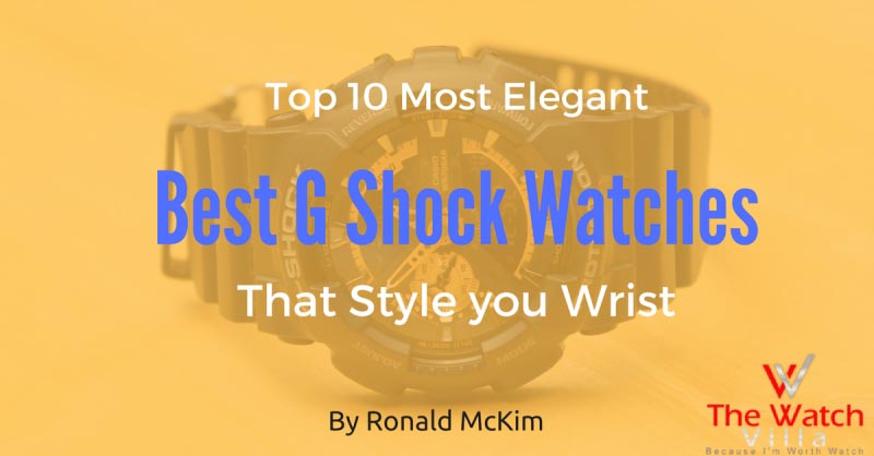 Best G-Shock Watches: Buyer’s Guide 2018 | My Watch Villa