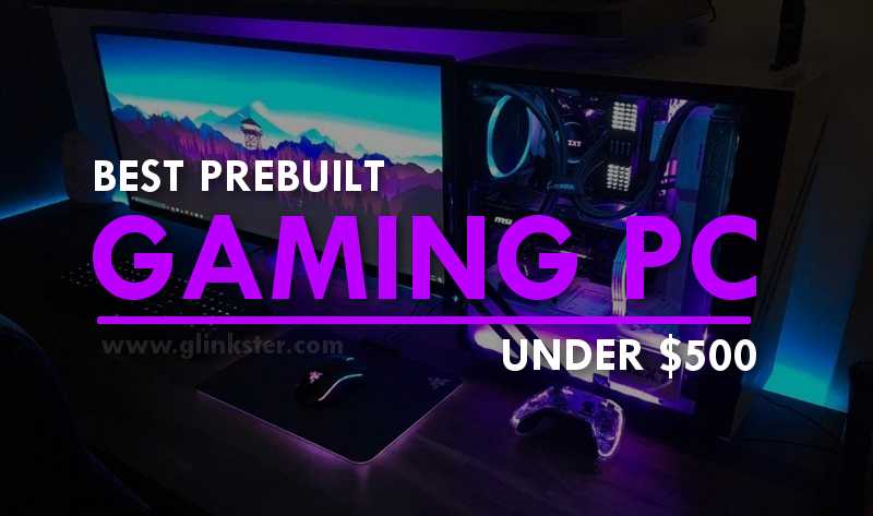 Best Gaming PC Under 500 Dollars | Top Pre-Built Budget PC For Gaming