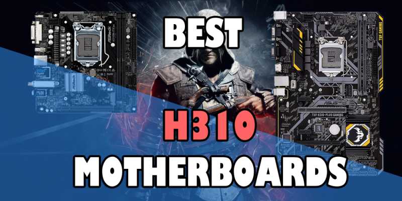 Best H310 Motherboards